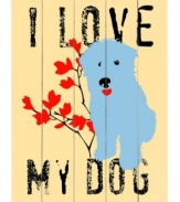 Make Spot, Rover and Fido feel welcome in your home with the I Love My Dog wooden sign, featuring distressed wood with art by Lisa Weedn.