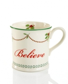 Draped with mistletoe, holly and cranberry garland, the Spode Believe mug sends a warm holiday message with hot cocoa, spiced cider or eggnog. Draped with mistletoe, holly and cranberry garland, the Spode Believe mug sends a warm holiday message with hot cocoa, spiced cider or eggnog.